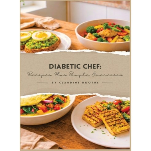 (영문도서)Diabetic Chef: Recipes Plus Simple Exercises Hardcover, World Publishing, English, 9784552085005