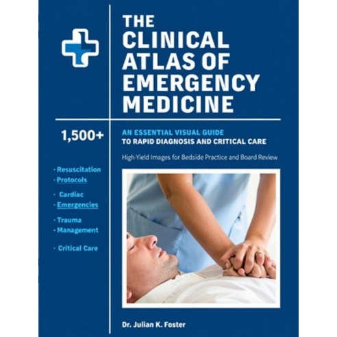 (영문도서)The Clinical Atlas Of Emergency Medicine: An Essential Visual Guide to Rapid Dia... Paperback, Independently Published, English, 9798244258622