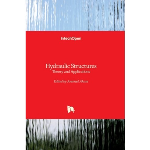 (영문도서)Hydraulic Structures: Theory and Applications Hardcover, Intechopen, English, 9781838819958