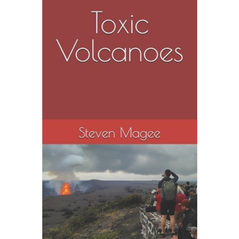 (영문도서)Toxic Volcanoes Paperback, Independently Published, English, 9798245091648