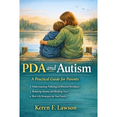 (영문도서)PDA and Autism: A Practical Guide for Parents Paperback, Independently Published, English, 9798245389189