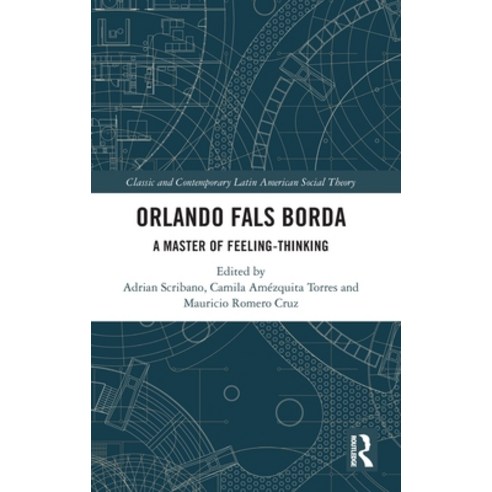 (영문도서)Orlando Fals Borda: A Master of Feeling-Thinking Hardcover, Routledge, English, 9781041092803