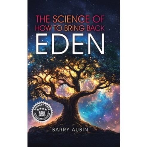 (영문도서)The Science of How to Bring Back Eden Hardcover, Tellwell Talent, English, 9781834183589