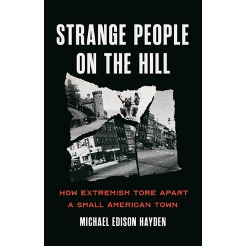 (영문도서)Strange People on the Hill: How Extremism Tore Apart a Small American Town Hardcover, Bold Type Books, English, 9781645030607