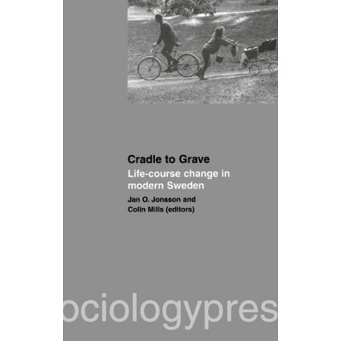 (영문도서)Cradle to Grave: Life-Course Change in Modern Sweden Hardcover, Sociologypress, English, 9780367654849