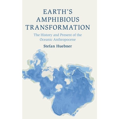 (영문도서)Earth's Amphibious Transformation: The History and Present of the Oceanic Anthro... Hardcover, Cambridge University Press, English, 9781009734783