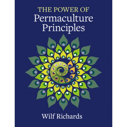 (영문도서)The Power of Permaculture Principles Paperback, Permanent Publications, English, 9781856231954