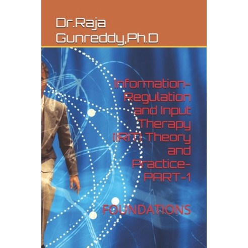 (영문도서)Information-Regulation and Input Therapy (IRIT) Theory and Practice-PART-1: Foun... Paperback, Independently Published, English, 9798242495739