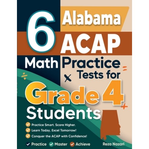 (영문도서)6 Alabama ACAP Grade 4 Math Practice Tests: A Complete Guide to Building Math Ma... Paperback, Effortless Math Education, English, 9798896476573