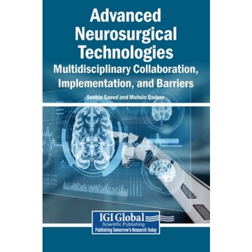 (영문도서)Advanced Neurosurgical Technologies: Multidisciplinary Collaboration Implementa... Hardcover, Igi Global Scientific Publi..., English, 9798337362342