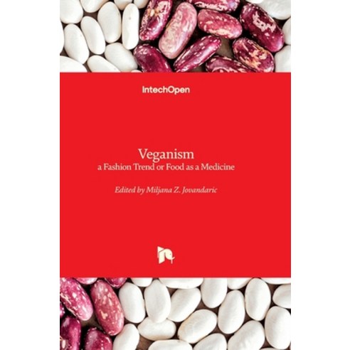 (영문도서)Veganism: a Fashion Trend or Food as a Medicine Hardcover, Intechopen, English, 9781839628481