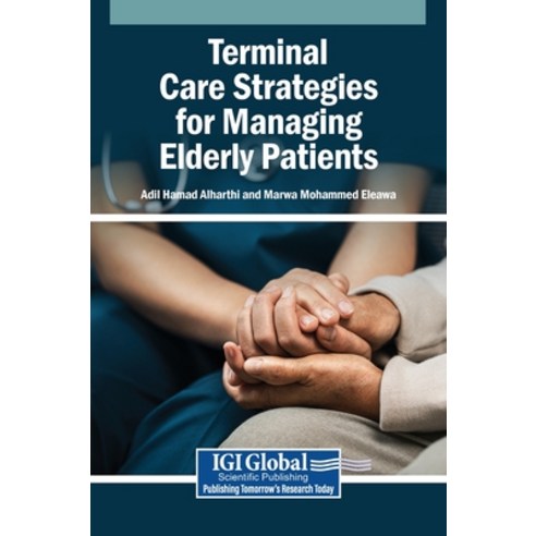 (영문도서)Terminal Care Strategies for Managing Elderly Patients Hardcover, Igi Global Scientific Publi..., English, 9798337340999