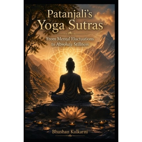 (영문도서)Patanjali's Yoga Sutras: From Mental Fluctuations to Absolute Stillness Paperback, Independently Published, English, 9798197292438