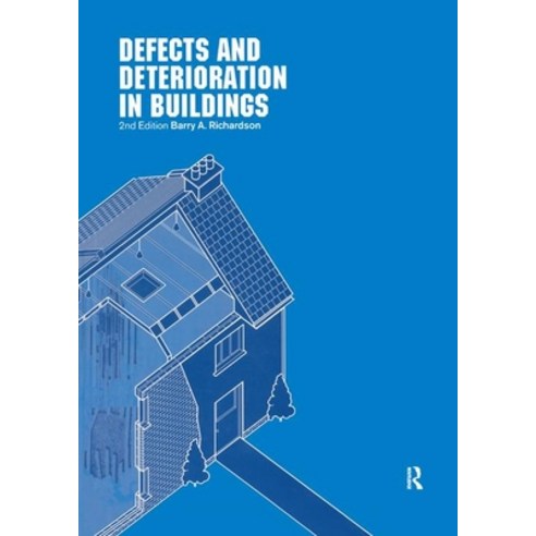 (영문도서)Defects and Deterioration in Buildings: A Practical Guide to the Science and Tec... Paperback, Routledge, English, 9780367397524 Routledge, English, 9780367397524