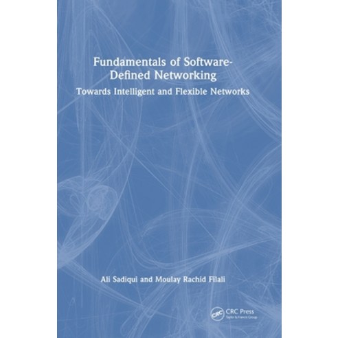 (영문도서)Fundamentals of Software-Defined Networking: Towards Intelligent and Flexible Ne... Hardcover, CRC Press, English, 9781041154297