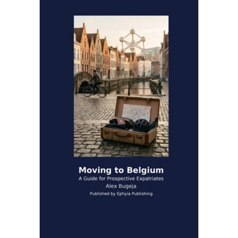 (영문도서)Moving to Belgium Paperback, Ephyia Publishing, English, 9798256032784