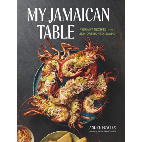 (영문도서)My Jamaican Table: Vibrant Recipes from a Sun-Drenched Island Hardcover, Artisan Publishers, English, 9781648293740