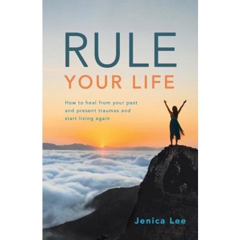 (영문도서)Rule Your Life: How to Heal from Your Past and Present Traumas and Start Living... Paperback, Balboa Press, English, 9781982221812