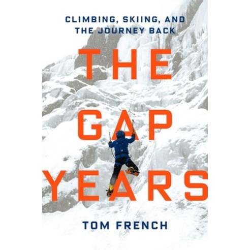 (영문도서)The Gap Years: Climbing Skiing and the Journey Back Hardcover, Brandeis University Press, English, 9781684583027