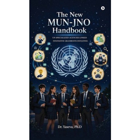 (영문도서)The New MUN-JNO Handbook: UN Specialized Agencies Linked Innovative Grassroots I... Hardcover, Notion Press, English, 9798904515812