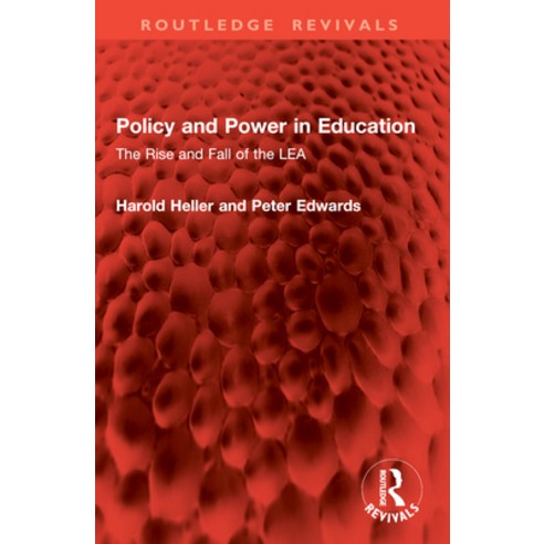 (영문도서)Policy and Power in Education: The Rise and Fall of the LEA Paperback, English, 9781032960890