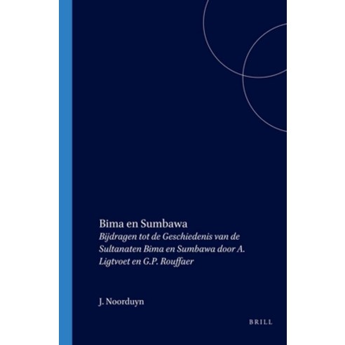 (영문도서)Bima En Sumbawa: Bijdragen Tot de Geschiedenis Van de Sultanaten Bima En Sumbawa... Paperback, Brill, English, 9789067652292