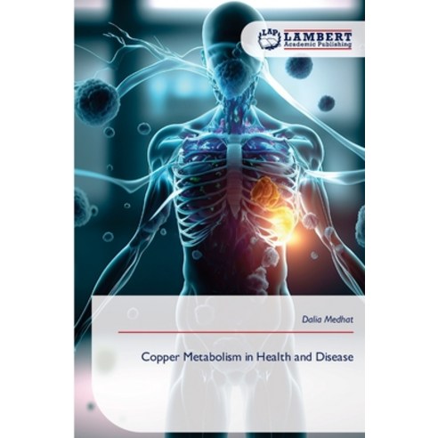 (영문도서)Copper Metabolism in Health and Disease Paperback, LAP Lambert Academic Publis..., English, 9786209882975