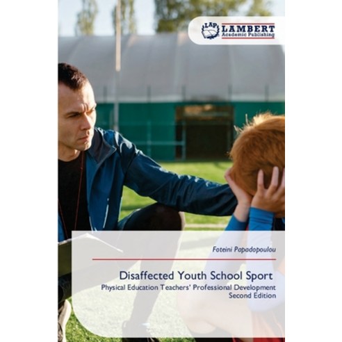 (영문도서)Disaffected Youth School Sport Paperback, LAP Lambert Academic Publis..., English, 9786209729034