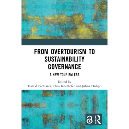 (영문도서)From Overtourism to Sustainability Governance: A New Tourism Era Paperback, Routledge, English, 9781032431376 Routledge, English, 9781032431376