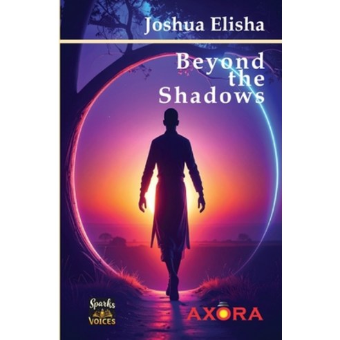 (영문도서)Beyond the Shadows Paperback, Axora (Sparks & Voices), English, 9789786977331