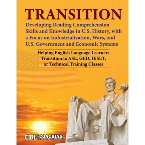 (영문도서)Transition: Developing Reading Comprehension Skills and Knowledge in U.S. Histor... Paperback, Coaching for Better Learning, English, 9798295563270