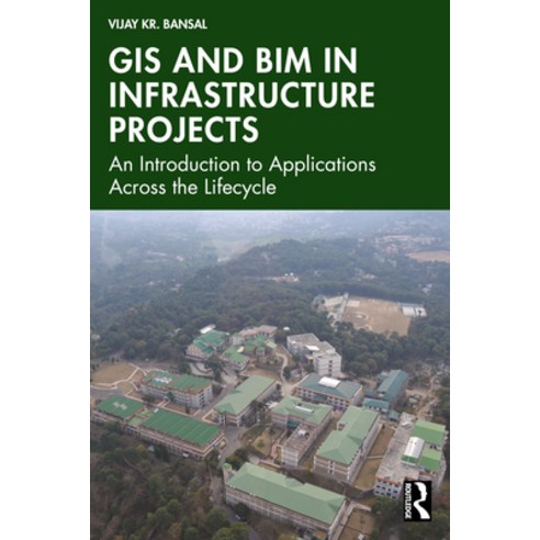 (영문도서)GIS and BIM in Infrastructure Projects: An Introduction to Applications Across t... Paperback, Routledge, English, 9781041281962