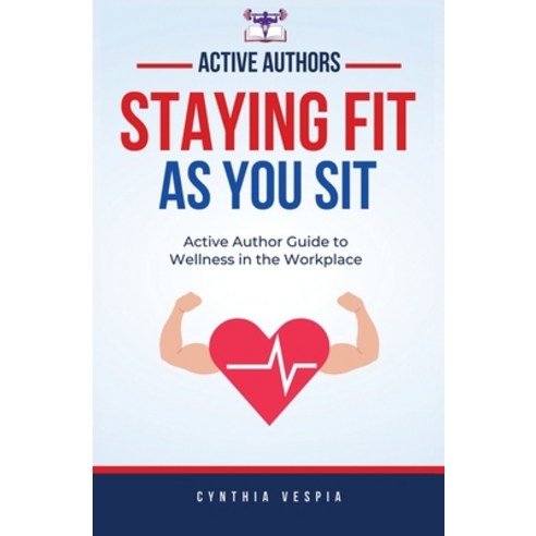 (영문도서)Staying Fit While You Sit Paperback, Cynthia Vespia, English, 9781737692775