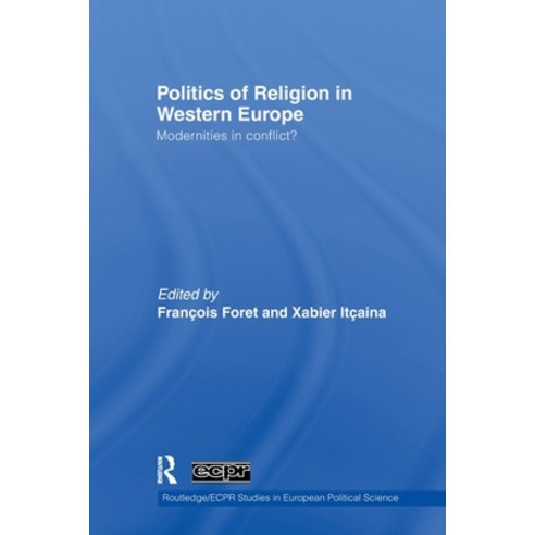 (영문도서)Politics of Religion in Western Europe: Modernities in conflict? Paperback, Routledge, English, 9781032923413