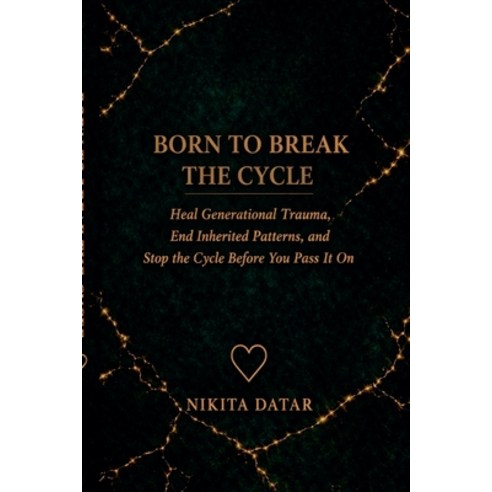 (영문도서)Born to Break the Cycle Paperback, Nikita Datar, English, 9798235218185