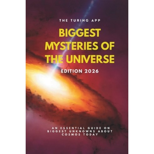 (영문도서)The Biggest Mysteries of Universe: Edition 2026: Most Puzzling Unknowns of the U... Paperback, Independently Published, English, 9798258936714
