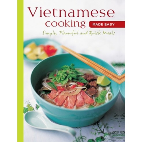 (영문도서)Vietnamese Cooking Made Easy: Simple Flavorful and Quick Meals [Vietnamese Cook... Paperback, Periplus Editions, English, 9780804859813