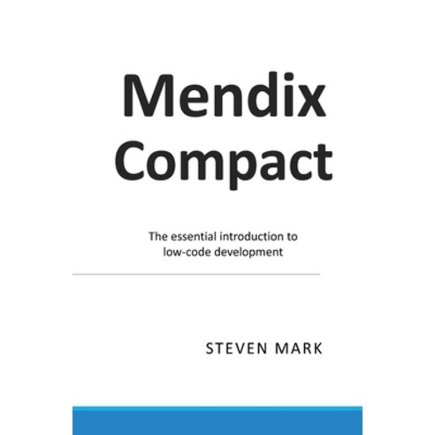 (영문도서)MendixCompact: The essential introduction to low-code development Paperback, Independently Published, English, 9798243708760