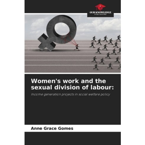 (영문도서)Women's work and the sexual division of labour Paperback, Our Knowledge Publishing, English, 9786209436758