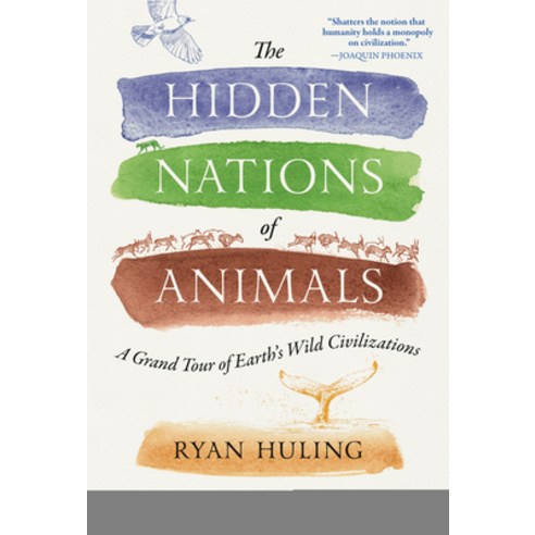 (영문도서)The Hidden Nations of Animals: A Grand Tour of Earth's Wild Civilizations Hardcover, English, 9780593716847, Avery Publishing Group
