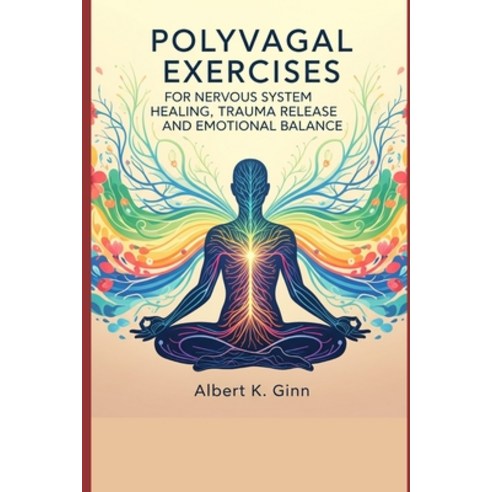 (영문도서)Polyvagal Exercises for Nervous System Healing Trauma Release and Emotional Bal... Paperback, Independently Published, English, 9798265679932
