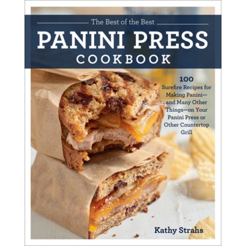 (영문도서)Best of the Best Panini Press Cookbook: 100 Surefire Recipes for Making Panini--... Paperback, Harvard Common Press, English, 9781558329614