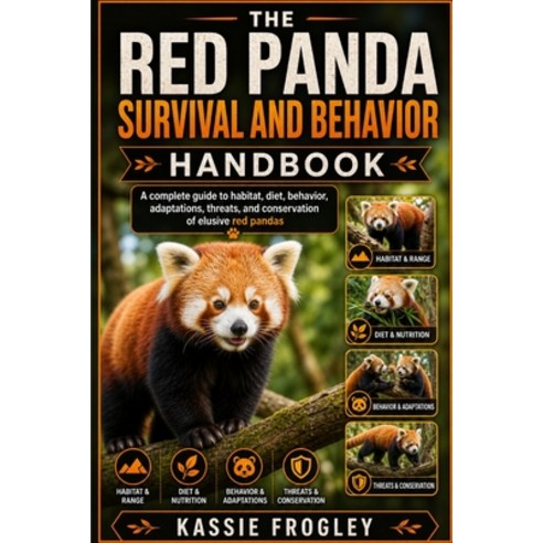 (영문도서)The Red Panda Survival and Behavior Handbook: A complete guide to habitat diet ... Paperback, Independently Published, English, 9798195332716