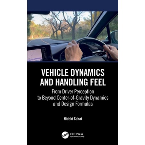 (영문도서)Vehicle Dynamics and Handling Feel: From Driver Perception to Beyond Center-Of-G... Hardcover, CRC Press, English, 9781032427690