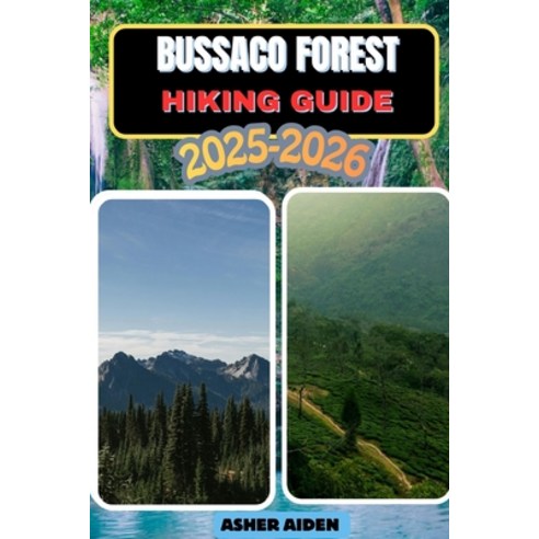 (영문도서)Bussaco Forest Hiking Guide 2025-2026 Paperback, Independently Published, English, 9798279368099
