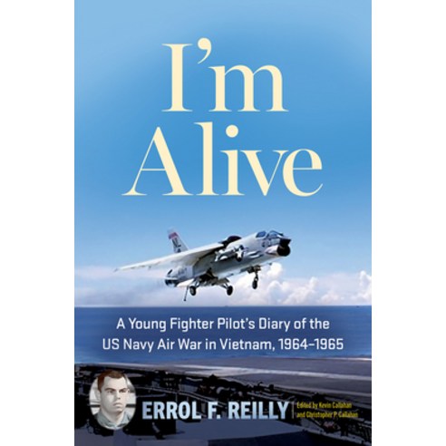 (영문도서)I'm Alive: A Young Fighter Pilot's Diary of the US Navy Air War in Vietnam 1964... Hardcover, University of North Texas P..., English, 9798898290009