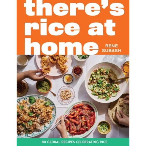 (영문도서)There's Rice at Home: 80 Global Recipes Celebrating Rice Hardcover, Quadrille Publishing, English, 9781837833429