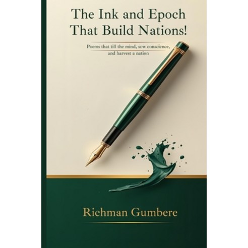 (영문도서)The Ink and Epoch That Build Nations!: Poems that Till the Mind ...