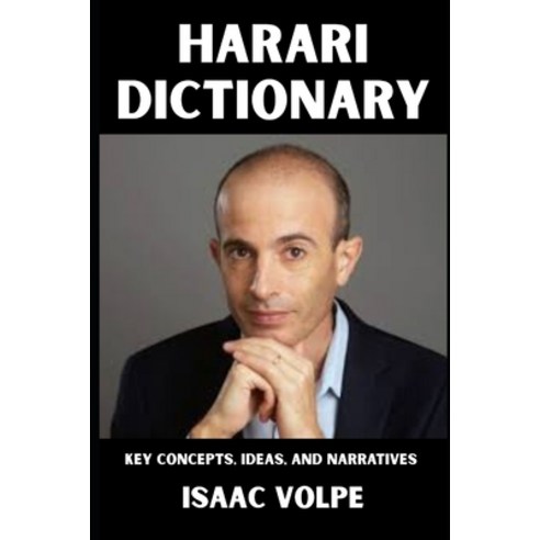 (영문도서)HARARI DICTIONARY. Key Concepts Ideas and Narratives: An accessible guide to t... Paperback, Independently Published, English, 9798245159089