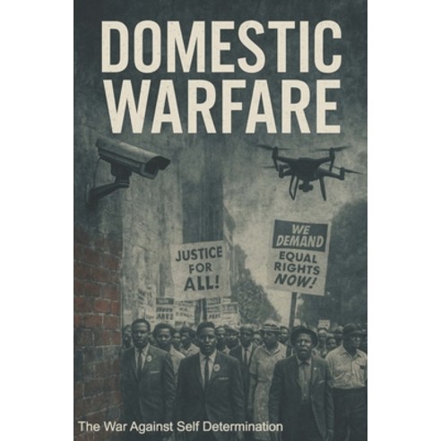 (영문도서)Domestic Warfare: The War Against Self Determination Paperback, Babylon Industries Corporation, English, 9781970759013